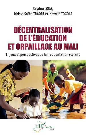 Téléchargez le livre :  Décentralisation de l'éducation et orpaillage au Mali