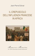Télécharger le livre :  Il crepuscolo dell'influenza francese in Africa