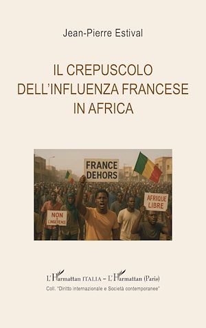 Téléchargez le livre :  Il crepuscolo dell'influenza francese in Africa