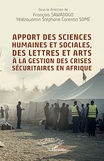 Télécharger le livre :  Apport des sciences humaines et sociales, des lettres et arts  à la gestion des crises sécuritaires en Afrique