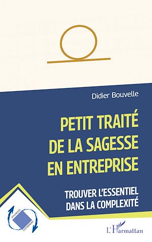 Téléchargez le livre :  Petit traité de la sagesse en entreprise