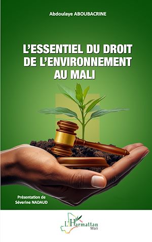Téléchargez le livre :  L'essentiel du droit de l'environnement au Mali