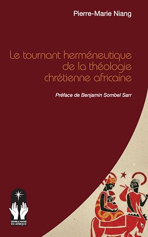 Téléchargez le livre :  Le tournant herméneutique de la théologie chrétienne africaine