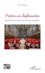 Télécharger le livre :  Prêtre en diplomatie