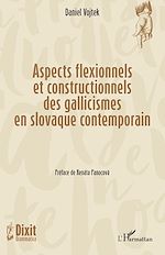Télécharger le livre :  Aspects flexionnels et constructionnels des gallicismes en slovaque contemporain