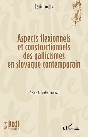 Téléchargez le livre :  Aspects flexionnels et constructionnels des gallicismes en slovaque contemporain