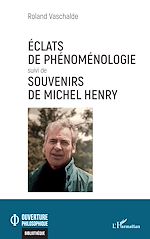 Télécharger le livre :  Éclats de phénoménologie suivi de Souvenirs de Michel Henry