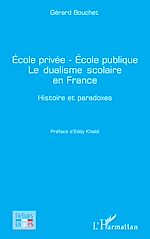 Télécharger le livre :  École privée - École publique    Le dualisme scolaire en France