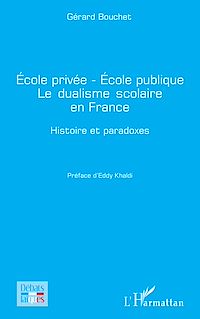 Télécharger le livre : École privée - École publique    Le dualisme scolaire en France