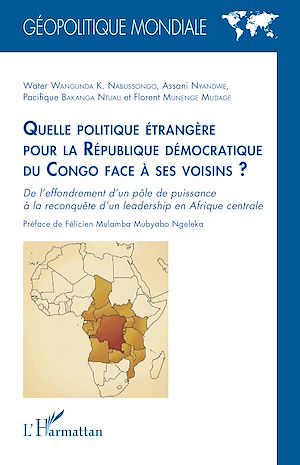 Téléchargez le livre :  Quelle politique étrangère pour la République démocratique du Congo face à ses voisins ?