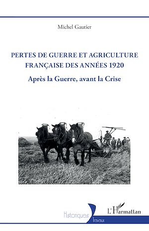 Téléchargez le livre :  Pertes de guerre et agriculture française des années 1920
