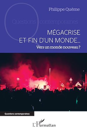 Téléchargez le livre :  Mégacrise et fin d'un monde…