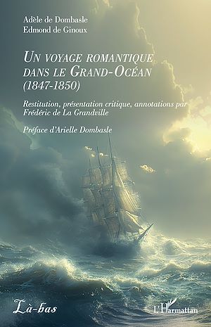 Téléchargez le livre :  Un voyage romantique dans le Grand-Océan (1847-1850)