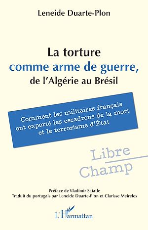 Téléchargez le livre :  La torture comme arme de guerre, de l'Algérie au Brésil