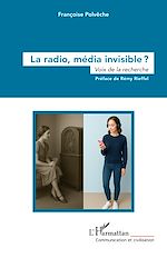 Télécharger le livre :  La radio, média invisible ?