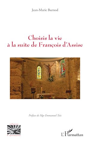 Téléchargez le livre :  Choisis la vie à la suite de François d'Assise