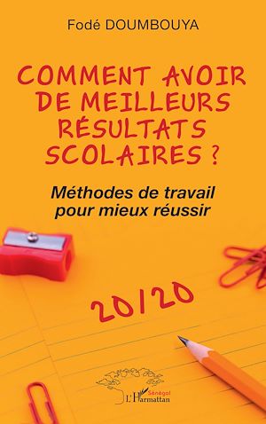 Téléchargez le livre :  Comment avoir de meilleurs résultats scolaires ?