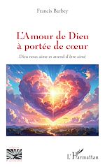 Télécharger le livre :  L'Amour de Dieu à portée de coeur