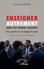 Télécharger le livre :  Enseigner autrement dans les grands groupes