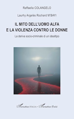 Téléchargez le livre :  Il mito dell'uomo alfa e la violenza contro le donne