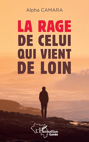 Téléchargez le livre :  La rage de celui qui vient de loin