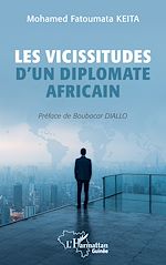Télécharger le livre :  Les vicissitudes d'un diplomate africain