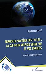 Télécharger le livre :  Percer le mystère des cycles : la clé pour réussir votre vie et vos projets