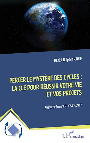 Téléchargez le livre :  Percer le mystère des cycles : la clé pour réussir votre vie et vos projets