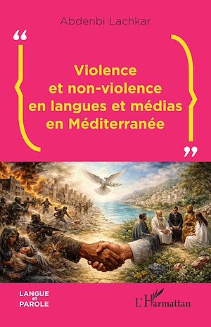 Téléchargez le livre :  Violence et non-violence en langues et médias en Méditerranée