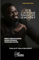 Télécharger le livre :  Et si l'Afrique finançait le monde ?
