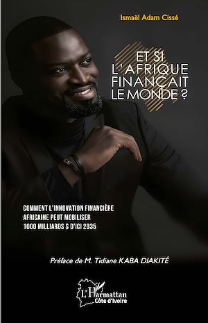 Téléchargez le livre :  Et si l'Afrique finançait le monde ?