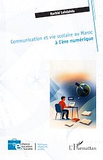 Télécharger le livre :  Communication et vie scolaire au Maroc à l'ère numérique