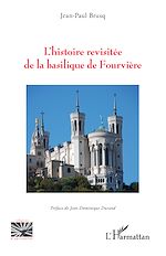 Download this eBook L'histoire revisitée de la basilique de Fourvière