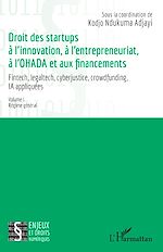 Download this eBook Droit des startups à l'innovation, à l'entrepreneuriat, à L'OHADA et aux financements