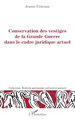 Télécharger le livre :  Conservation des vestiges de la grande guerre dans le cadre juridique actuel