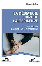 Télécharger le livre :  La médiation, l'art de l'alternative