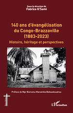 Download this eBook 140 ans d'évangélisation du Congo-Brazzaville (1883-2023)