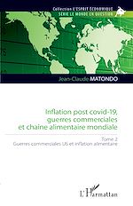 Télécharger le livre :  Inflation post covid-19, guerres commerciales et chaîne alimentaire mondiale