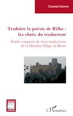 Télécharger le livre :  Traduire la poésie de Rilke : les choix du traducteur