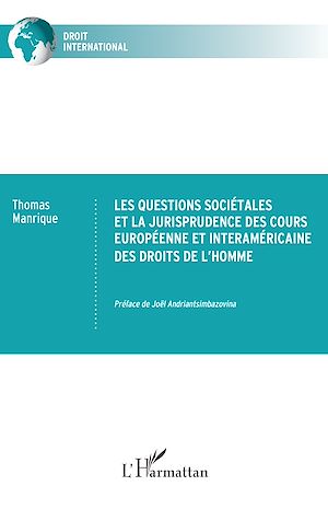 Téléchargez le livre :  Les questions sociétales et la jurisprudence des cours européenne et interaméricaine des droits de l'homme