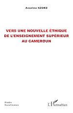 Télécharger le livre :  Vers une nouvelle éthique de l'enseignement supérieur au Cameroun
