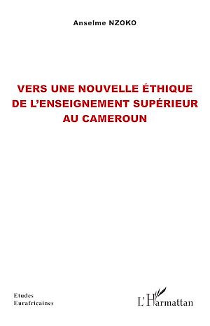 Téléchargez le livre :  Vers une nouvelle éthique de l'enseignement supérieur au Cameroun