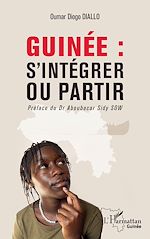 Télécharger le livre :  Guinée: s'intégrer ou partir