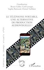 Télécharger le livre :  Le téléphone portable, une alternative de production audiovisuelle ?