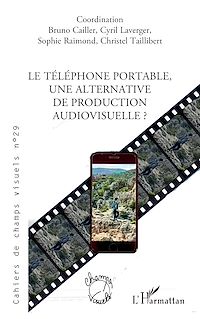 Télécharger le livre : Le téléphone portable, une alternative de production audiovisuelle ?