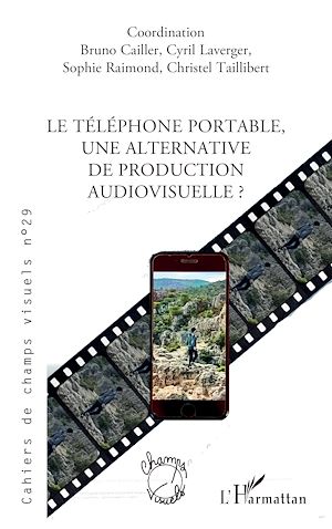 Téléchargez le livre :  Le téléphone portable, une alternative de production audiovisuelle ?