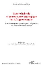 Télécharger le livre :  Guerre hybride et souveraineté stratégique en Afrique centrale