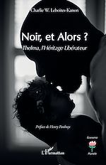 Télécharger le livre :  Noir, et Alors ?