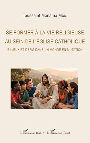 Téléchargez le livre :  Se former à la vie religieuse au sein de l'Église catholique