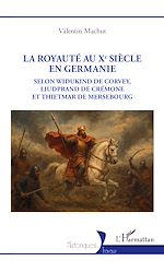 Télécharger le livre :  La royauté au Xe siècle en Germanie